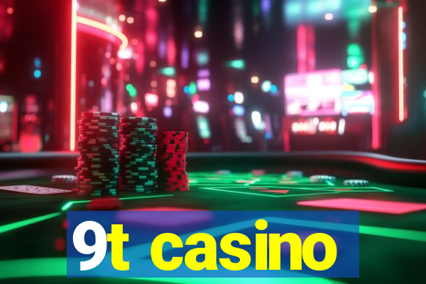 9t casino